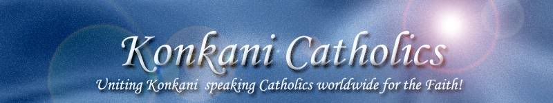 Konkani Catholics - Uniting Konkani speaking Catholic Christians Worldwide for the Faith!