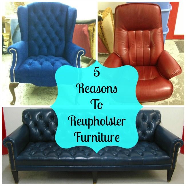 5 Reasons to Upholster Furniture
