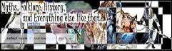 Myths, Folklore, History, and Everything else like that banner